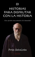 01 Historias para disfrutar con la historia: Cinco episodios trascendentales de la humanidad - Paperback