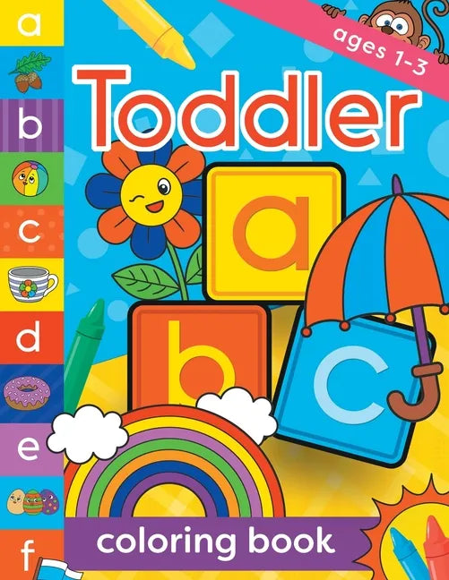 Toddler Coloring Book Ages 1-3: Fun, first alphabet abc preschool activity workbook, kindergarten, early learning, letter tracing - Paperback