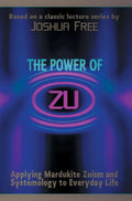 The Power of Zu: Applying Mardukite Zuism and Systemology to Everyday Life - Hardcover