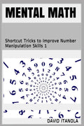Mental Math: Shortcut Tricks to Improve Number Manipulation Skills 1 - Paperback