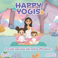Happy Yogis: A fun kids yoga book with positive affirmations (English Edition) - Paperback