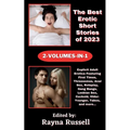 The Best Erotic Short Stories of 2023 2-Volumes-In-1: Explicit Adult Erotica Featuring First Times, Threesomes, Anal Sex, Roleplay, Gang Bangs, Lesbia - Paperback