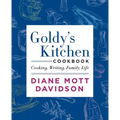 Goldy's Kitchen Cookbook: Cooking, Writing, Family, Life - Hardcover
