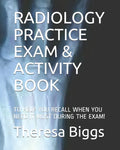 Radiology Practice Exam & Activity Book: To Help You Recall When You Need It Most During the Exam! - Paperback