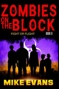 Zombies on The Block: Fight or Flight: An Epic Post-Apocalyptic Survival Thriller (Zombies on The Block Book 9) - Paperback
