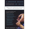 A Deeper Shade of Blue: A Woman's Guide to Recognizing and Treating Depression in Her Childbearing Years - Paperback