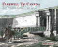 Farewell To Canada: The Last Imperial Garrison and Canada's First Permanent Force 1867-1871. Featuring artwork by the 19th Century soldier - Hardcover
