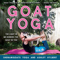 Goat Yoga: The Light in Me Honors the Goat in You - Hardcover