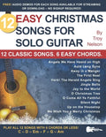 12 Easy Christmas Songs for Solo Guitar: 12 Classic Songs. 6 Easy Chords. - Paperback