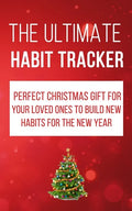 The Ultimate Habit Tracker: Perfect Christmas gifts for your loved ones to build new habits for the new year. - Paperback