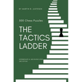 The Tactics Ladder - Intermediate III: 500 Chess Puzzles, 1600 Rating Level, 2nd Edition - Paperback