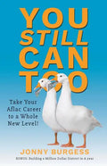 You Still Can Too: Take Your Aflac Career to a Whole New Level! - Paperback