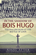 In the Shadow of Bois Hugo: The 8th Lincolns at the Battle of Loos - Paperback