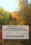Developing Your Professional Identity: Creating Your Inner Lawyer - Paperback