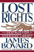 Lost Rights: The Destruction of American Liberty - Paperback