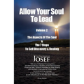 Allow Your Soul To Lead: The Aspects of The Soul & The 7 Steps To Self-Discovery And Healing - Paperback