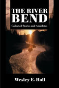 The River Bend: Collected Stories and Anecdotes - Paperback