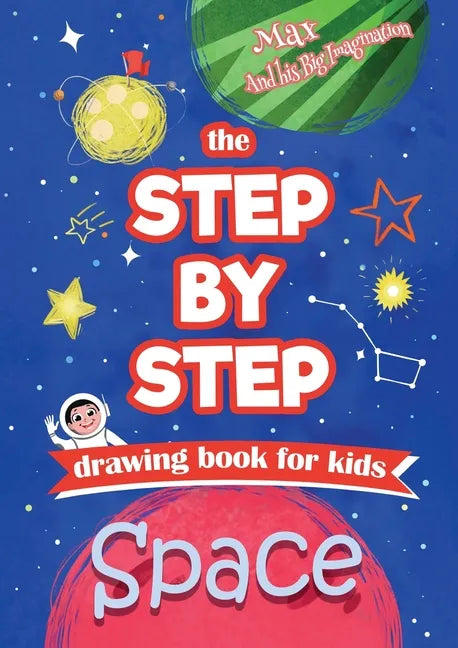 The Step by Step drawing book for kids - Space - Paperback