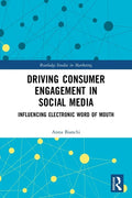Driving Consumer Engagement in Social Media: Influencing Electronic Word of Mouth - Paperback