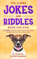 The Jumbo Jokes and Riddles Book for Kids: Over 500 Hilarious Jokes, Riddles and Brain Teasers Fun for The Whole Family - Paperback