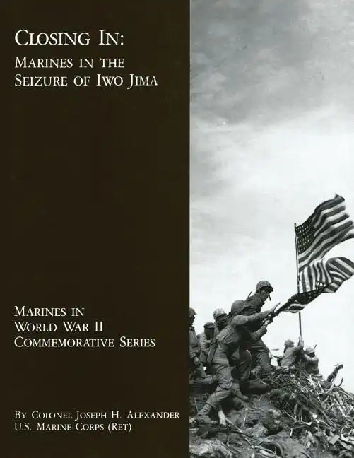 Closing In: Marines in the Seizure of Iwo Jima - Paperback