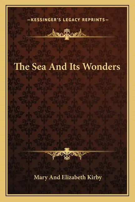 The Sea and Its Wonders - Paperback