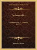 The Serpent Fire: The Awakening Of Kundalini (1959) - Hardcover