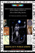 A Brief Introduction to Kemetian Cosmology, Signs, Symbols, and Rituals: African Nile Valley Studies - Paperback
