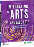 Integrating the Arts in Language Arts: 30 Strategies to Create Dynamic Lessons - Paperback