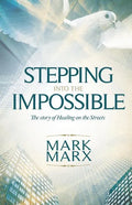 Stepping Into the Impossible: The story of healing on the streets - Paperback