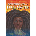 Descendants of Fire & Water - Hardcover