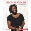 Jason Reynolds: Groundbreaking Storyteller - Library Binding
