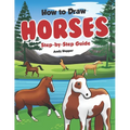How to Draw Horses Step-by-Step Guide: Best Horse Drawing Book for You and Your Kids - Paperback