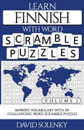 Learn Finnish with Word Scramble Puzzles Volume 1: Learn Finnish Language Vocabulary with 110 Challenging Bilingual Word Scramble Puzzles - Paperback
