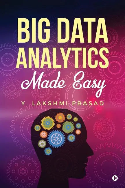 Big Data Analytics Made Easy - Paperback