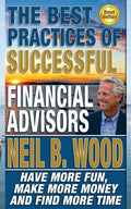 The Best Practices of Successful Financial Advisors: Have More Fun, Make More Money, and Find More Time - Paperback