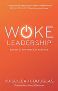 Woke Leadership: Profits, Prophets & Purpose - Paperback