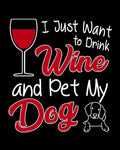 I Just Want To Drink Wine and Pet My Dog: A Coworking Gift for Wine Lovers and Dog Lovers - Paperback