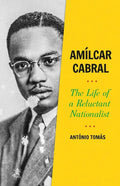 Amílcar Cabral: The Life of a Reluctant Nationalist - Hardcover
