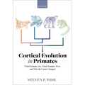 Cortical Evolution in Primates: What Primates Are, What Primates Were, and Why the Cortex Changed - Hardcover