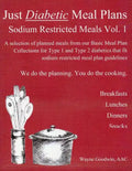 Just Diabetic Meal Plans, Sodium Restricted Meals, Vol 1: A selection of planned meals from our Basic Meal Plan Collections for Type 1 and Type 2 diab - Paperback