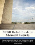 Niosh Pocket Guide to Chemical Hazards - Paperback