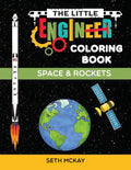 The Little Engineer Coloring Book - Space and Rockets: Fun and Educational Space Coloring Book for Preschool and Elementary Children - Paperback