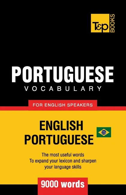 Portuguese vocabulary for English speakers - English-Portuguese - 9000 words: Brazilian Portuguese - Paperback