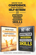 How To Grow Confidence, Assertiveness & Self-Esteem and Effective Modern Communication Skills (2 books in 1): Become more confident through increased - Paperback