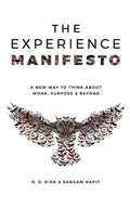 The Experience Manifesto: A new way to think about work, purpose & beyond - Paperback