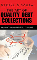 The Art of Quality Debt Collections: Exploring the Human Side of Collection - Hardcover