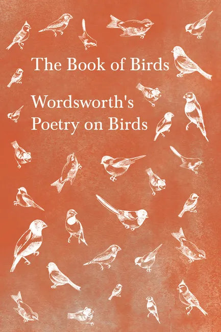 The Book of Birds;Wordsworth's Poetry on Birds - Paperback