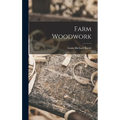 Farm Woodwork - Hardcover