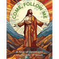 Come, Follow Me: A Year of Devotions on the Life of Jesus - Paperback